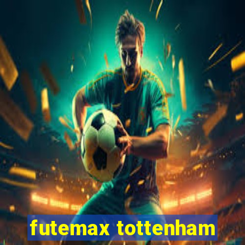 futemax tottenham